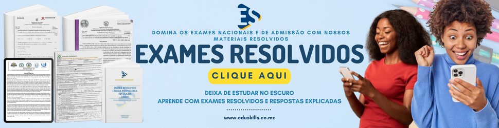 Encontre todos exames resolvidos, das universidades (UP, Unirovuma, Unipungue, Unilicungo, Unipungue, Unisave, Unizambeze, Unilurio)