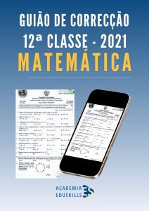 Correcção do Exame de Matemática – 12ª Classe (2021)